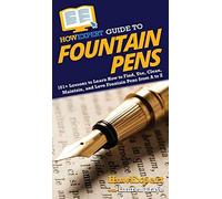 Howexpert Guide To Fountain Pens