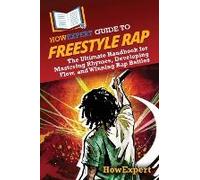 Howexpert Guide To Freestyle Rap
