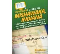 Howexpert Guide To Mishawaka, Indiana