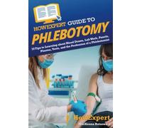 Howexpert Guide To Phlebotomy