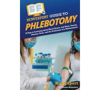 Howexpert Guide To Phlebotomy