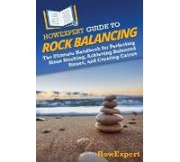 Howexpert Guide To Rock Balancing