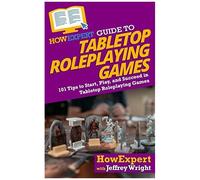 Howexpert Guide To Tabletop Roleplaying Games