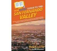 Howexpert Guide To The San Fernando Valley