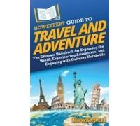 Howexpert Guide To Travel And Adventure