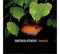 Howie B. - Another Late Night