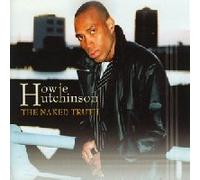 HOWIE HUTCHINSON - THE NAKED TRUTH