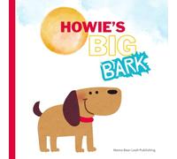 Howie's Big Day: A story about friendship, personal space, body language, leaning to use your inside voice, and that not everyone agrees.