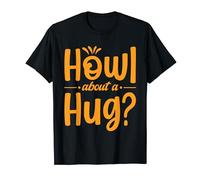 Howl About a Hug? T-Shirt