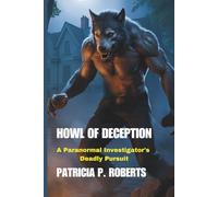 Howl of Deception: A Paranormal Investigator's Deadly Pursuit