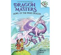 Howl Of The Wind Dragon: A Branches Book (Dragon Masters #20)