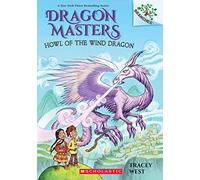 Howl of the Wind Dragon: A Branches Book (Dragon Masters #20) (Volume 20)