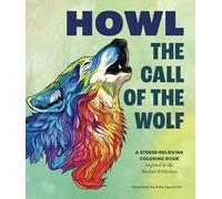 Howl: The Call of the Wolf: A Stress-Relieving Adult Coloring Book Inspired by the Alaskan Wilderness