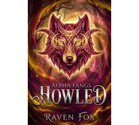 Howled Alpha Fangs, #4 - Raven Fox - Perfectly Plotted Books - ebook (ePub) - Livre