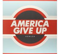Howler - America Give Up [Import]