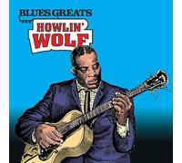 Howlin' Wolf - Blues Greats
