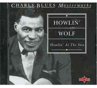 Howlin' Wolf - Howlin' at The Sun [Import]