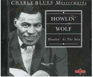 Howlin' Wolf - Howlin' at The Sun [Import]