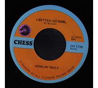 HOWLIN' WOLF - i better go now 45 rpm single