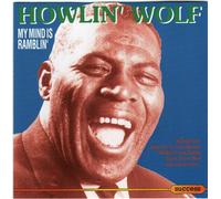 Howlin Wolf My Mind Is Ramblin