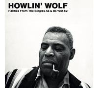 Howlin' Wolf - Rarities from the Singles As & Bs 1951-62