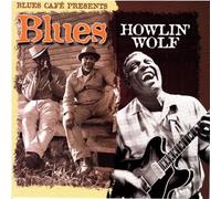 Blues Cafe Presents Howlin Wolf