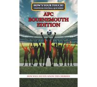 How's Your Touch? Unofficial Football Quiz Series: AFC Bournemouth Edition: How Well Do You Know The Cherries?