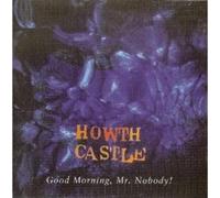 Howth Castle - Good Morning Mr. Nobody