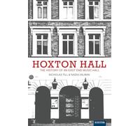 Hoxton Hall: The History of an East-end Music Hall