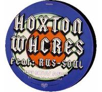 HOXTON WHORES FEAT. RUS-SOUL / SHOW ME (WHAT YOU'VE GOT)