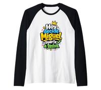Hoy Decide Miguel, Suerte a Todos Manche Raglan