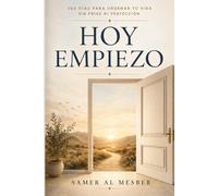 HOY EMPIEZO: 365 días para ordenar tu vida, sin prisa ni perfección