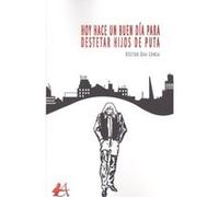 Hoy Hace Un Buen Día Para Destetar Hijos De Puta - [Livre en VO] Roa Longa, Héctor (Auteur)