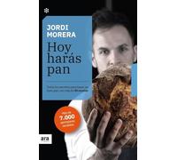 Hoy harás pan. Edición 2021: Todos los secretos para hacer un buen pan, con más de 40 recetas
