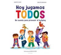 Hoy jugamos todos / Today We All Play: Un cuento para prevenir el bullying