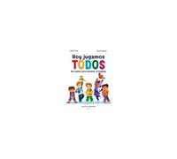 Hoy Jugamos Todos. Un Cuento Para Prevenir El Bullying / Today We All Play
