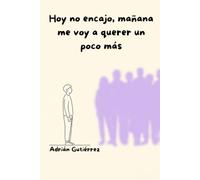 Hoy no encajo, mañana me voy a querer un poco más