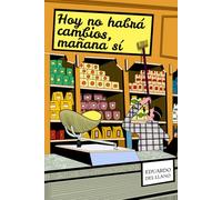 Hoy no habrá cambios, mañana sí: Cuentos de humor político