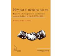 Hoy por ti, mañana por mí: El pacto a la recíproca de dos familias durante la Guerra Civil (1936-1939)