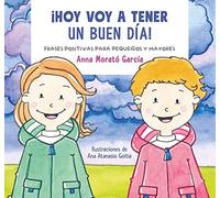 Hoy Voy A Tener Un Buen Día / I Am Going To Have A Great Day Today!. Positive Phrases For Young And Old