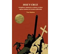 Hoz y cruz: Evangélicos, resistencia no violenta y el último régimen totalitario de Occidente (2000-2025)