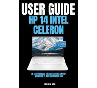 HP 14 Intel Celeron User Guide: An Easy Manual to Master Your Laptop, Windows 11, and Microsoft 365