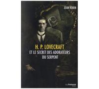 Hp Lovecraft Et Le Secret Des Adorateurs Du Serpent