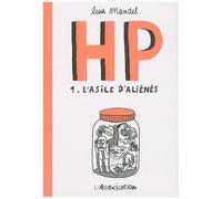 Hp - Tome 1 - L'asile D'aliénés - De 1968 À 1973 Souvenirs D'infirmiers