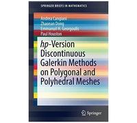 Hp-Version Discontinuous Galerkin Methods On Polygonal And Polyhedral Meshes