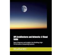 HPC Architectures and Networks: A Visual Guide: Basic Diagrams and Insights into Building High-Performance Computing Systems