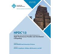 Hpdc 13 Proceedings Of The 22nd Acm International Symposium On High-Performance Parallel And Distributed Computing