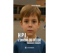 HPI, l'envers du décor: Témoignages poignants