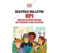 HPI: Mon encyclopédie pratique des personnes à haut potentiel