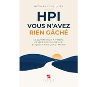 HPI : Vous n’avez rien gâché: ce qu’on vous a vendu, ce que dit la science, et quoi faire lundi matin
